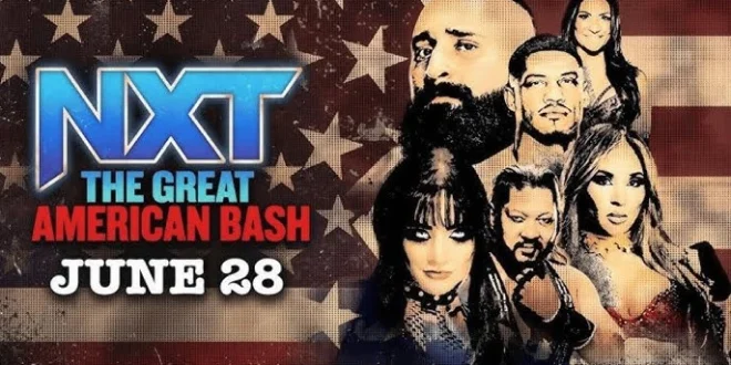 WWE NXT The Great American Bash 2026 June 28 – 6/28/26